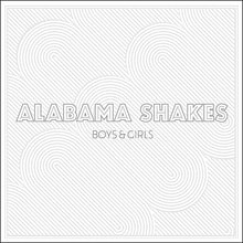 Load image into Gallery viewer, ALABAMA SHAKES - BOYS & GIRLS (2xLP/LP/CD)