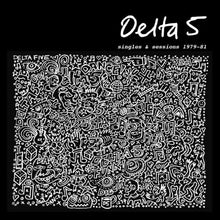 Load image into Gallery viewer, DELTA 5 - SINGLES &amp; SESSIONS 1979-81 [2024] (LP)
