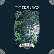 Load image into Gallery viewer, TIGERS JAW - LOST ON YOU (LP/CD)