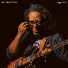 Load image into Gallery viewer, JEFF PARKER ETA IVTET - HAPPY TODAY (LP/CD)