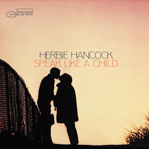 HERBIE HANCOCK - SPEAK LIKE A CHILD (BLUE NOTE CLASSIC VINYL SERIES LP)