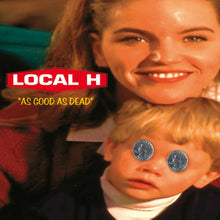 Load image into Gallery viewer, LOCAL H - AS GOOD AS DEAD (2xLP)