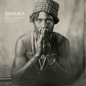 SHABAKA - PERCIEVE ITS BEAUTY, ACKNOWLEDGE ITS GRACE (LP)