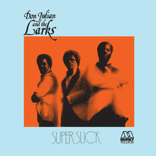 Load image into Gallery viewer, DON JULIAN and the LARKS - SUPER SLICK (LP)
