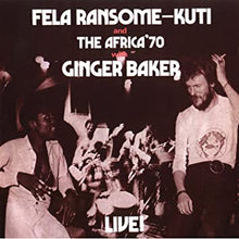 Load image into Gallery viewer, FELA RANSOME-KUTI AND THE AFRICA '70 W/ GINGER BAKER - LIVE! (2xLP)