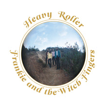 Load image into Gallery viewer, FRANKIE AND THE WITCH FINGERS - HEAVY ROLLER (LP)