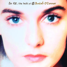 Load image into Gallery viewer, SINEAD O'CONNOR - SO FAR...THE BEST OF SINEAD O'CONNOR (2xLP)