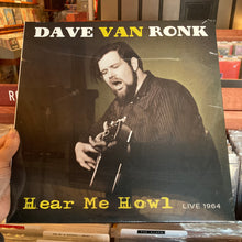 Load image into Gallery viewer, DAVE VAN RONK - HEAR ME HOWL-LIVE 1964 (LP)