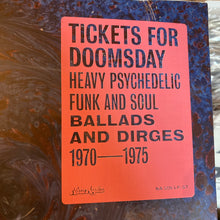 Load image into Gallery viewer, V/A - TICKETS FOR DOOMSDAY: HEAVY PSYCHEDELIC FUNK, SOUL, BALLADS & DIRGES 1970-1975 (LP)