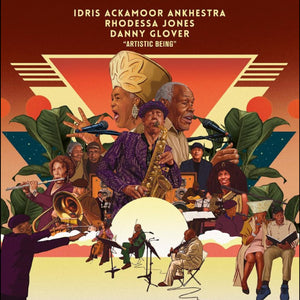 IDRIS ACKAMOOR ANKHESTRA, RHODESSA JONES, & DANNY GLOVER - ARTISTIC BEING (2xLP)