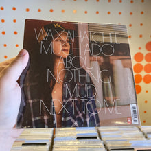 Load image into Gallery viewer, WAXAHATCHEE - &quot;MUCH ADO ABOUT NOTHING&quot; B/W &quot;MUD&quot; &amp; &quot;NEXT TO ME&quot; [RSD25] (7&quot;)

