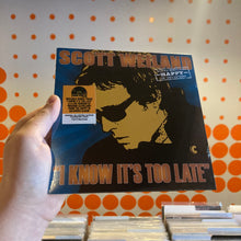 Load image into Gallery viewer, SCOTT WEILAND - I KNOW IT&#39;S TOO LATE [RSD25] (7&quot;)
