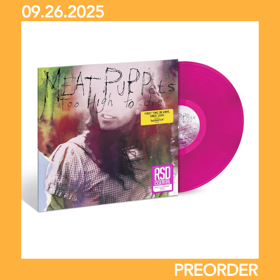 MEAT PUPPETS - TOO HIGH TO DIE (RSD ESSENTIALS LP)