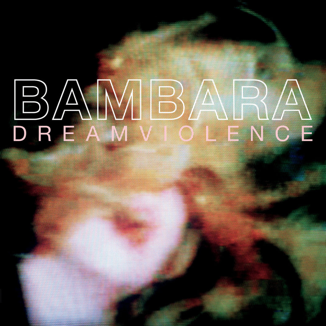 BAMBARA - DREAMVIOLENCE (LP)