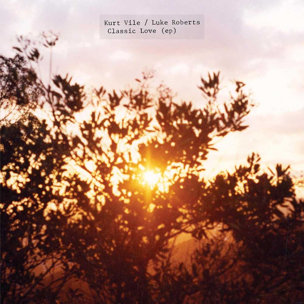KURT VILE & LUKE ROBERTS - CLASSIC LOVE (12