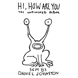 DANIEL JOHNSTON - HI, HOW ARE YOU (CASSETTE)