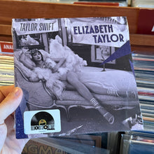 Load image into Gallery viewer, TAYLOR SWIFT - ELIZABETH TAYLOR [RSD26] (7")
