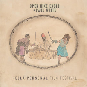 OPEN MIKE EAGLE & PAUL WHITE - HELLA PERSONAL FILM FESTIVAL (LP)