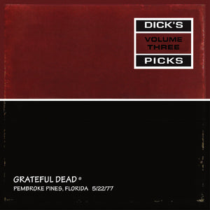 GRATEFUL DEAD - DICK'S PICKS VOL. 3: PEMBROKE PINES, FLORIDA 5/22/77 (4xLP BOX SET)