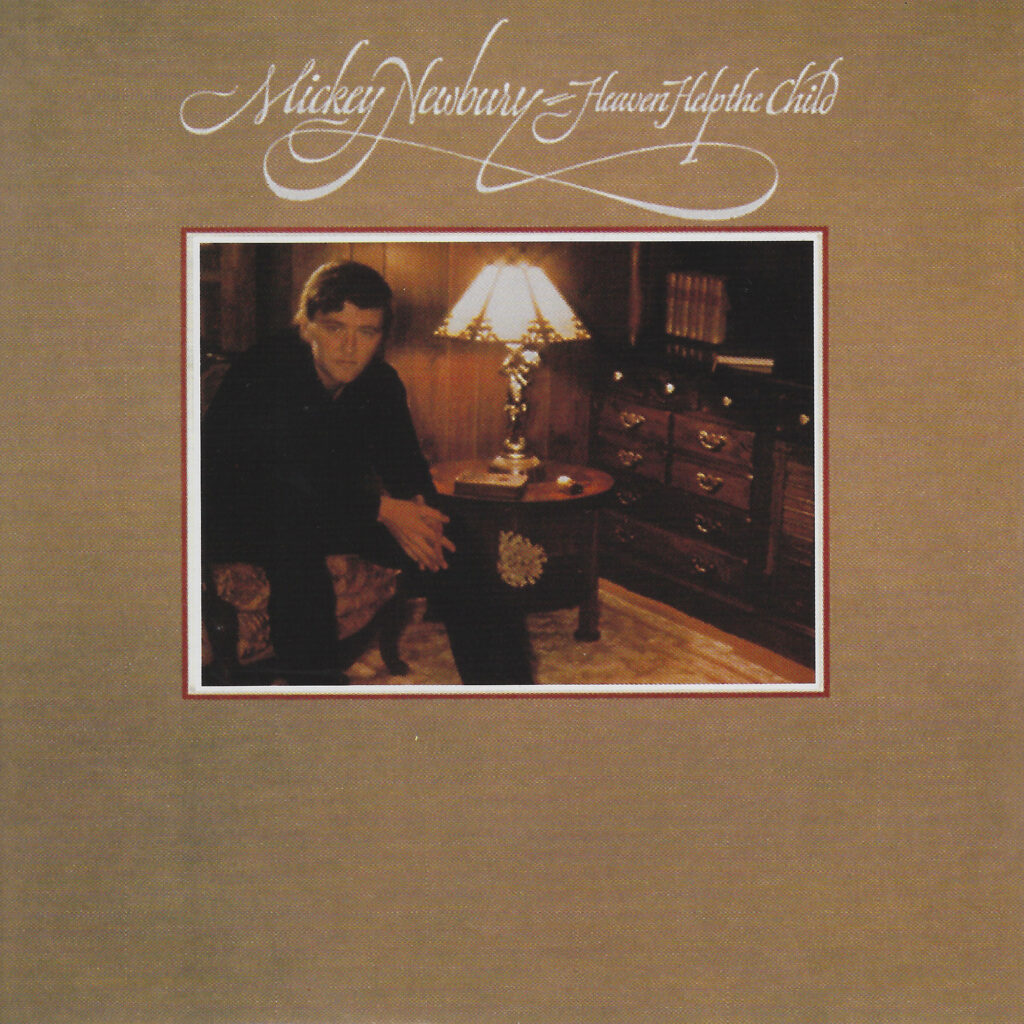 MICKEY NEWBURY - HEAVEN HELP THE CHILD (LP)