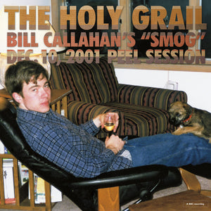 BILL CALLAHAN - THE HOLY GRAIL: BILL CALLAHAN'S "SMOG" DEC. 10, 2001 PEEL SESSION (12" EP)