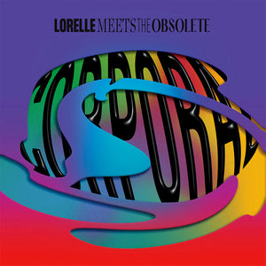 LORELLE MEETS THE OBSOLETE - CORPORAL (LP)