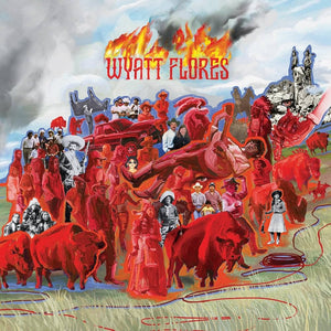 WYATT FLORES - WELCOME TO THE PLAINS (2xLP)