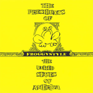 PRESIDENTS OF THE UNITED STATES OF AMERICA - FROGGYSTYLE (LP)