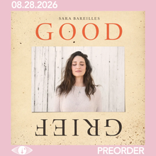 Load image into Gallery viewer, SARA BAREILLES - GOOD GRIEF (2xLP/CD)
