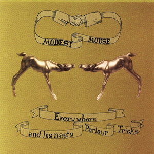 MODEST MOUSE - EVERYWHERE AND HIS NASTY PARLOUR TRICKS (12" EP)