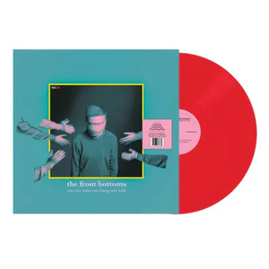 FRONT BOTTOMS - YOU ARE WHO YOU HANG OUT WITH (LP)