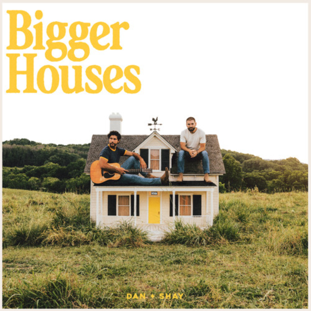 DAN + SHAY - BIGGER HOUSES (LP)