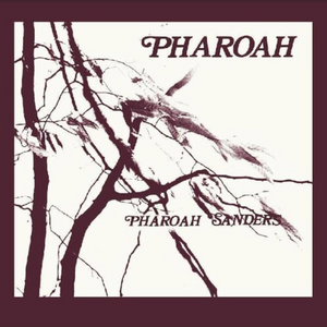 PHAROAH SANDERS - PHAROAH (DLX 2xLP BOX SET)