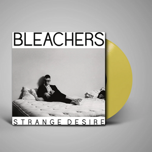 BLEACHERS - STRANGE DESIRE (LP)