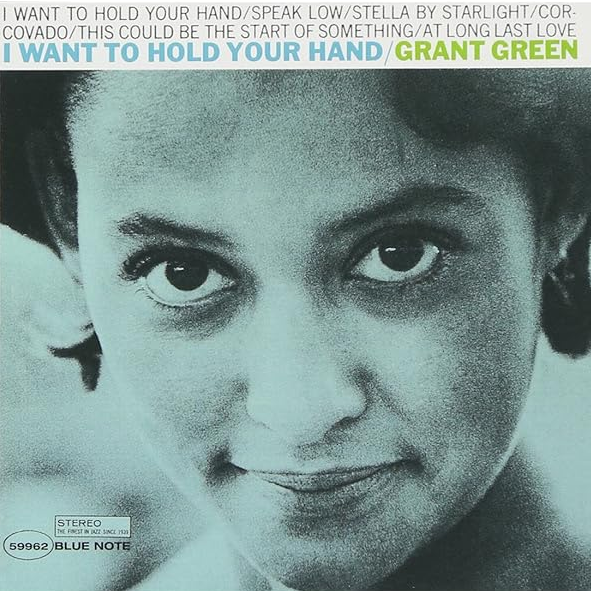 GRANT GREEN - I WANT TO HOLD YOUR HAND (BLUE NOTE TONE POET SERIES LP)