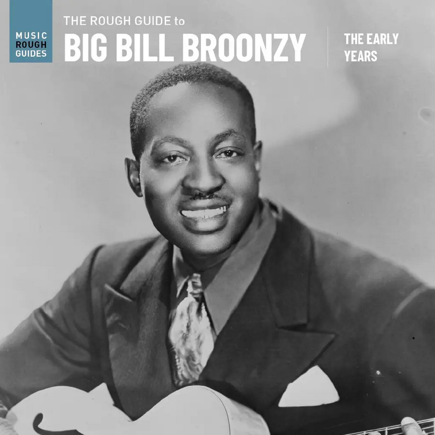 BIG BILL BROONZY - THE ROUGH GUIDE TO BIG BILL BROONZY: THE EARLY YEARS (LP)