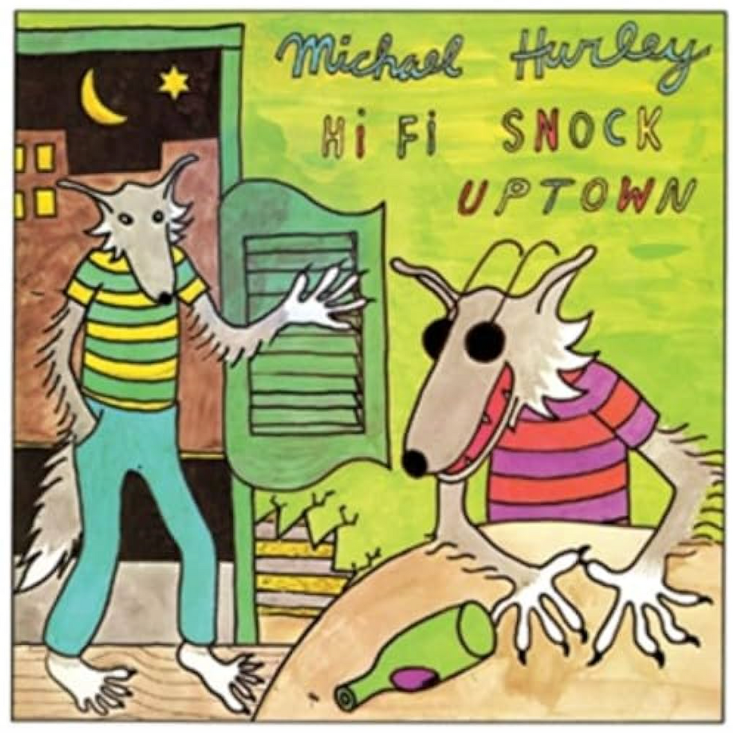 MICHAEL HURLEY - HI FI SNOCK UPTOWN (LP)