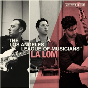 LA LOM - LOS ANGELES LEAGUE OF MUSICIANS (LP/CD)
