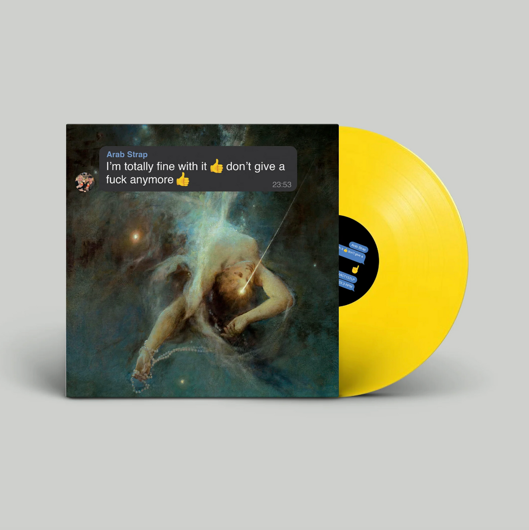 ARAB STRAP - I'M TOTALLY FINE WITH IT 👍 DON'T GIVE A FUCK ANYMORE 👍 (LP)