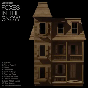 JASON ISBELL - FOXES IN THE SNOW (LP/CD)