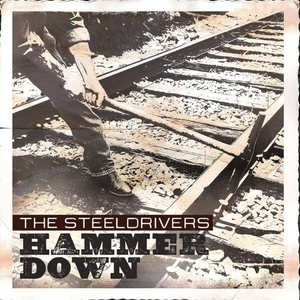 STEELDRIVERS - HAMMER DOWN (LP)