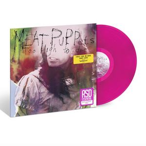 MEAT PUPPETS - TOO HIGH TO DIE (RSD ESSENTIALS LP)