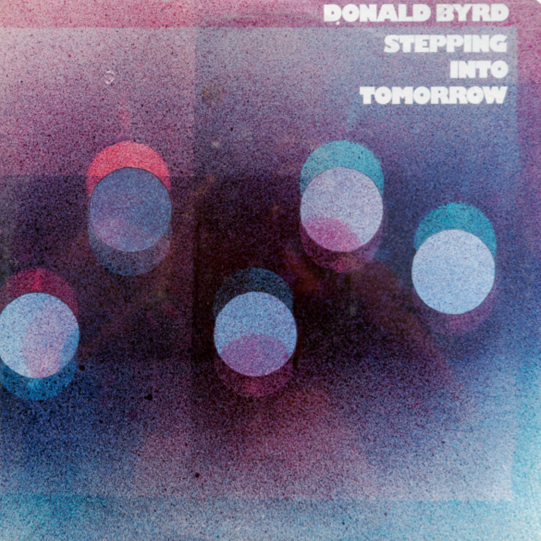 DONALD BYRD - STEPPING INTO TOMORROW (BLUE NOTE CLASSIC VINYL LP)