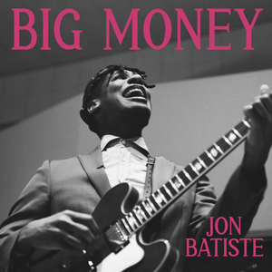 JON BATISTE - BIG MONEY (LP/CD)