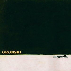 OKONSKI - MAGNOLIA (LP)