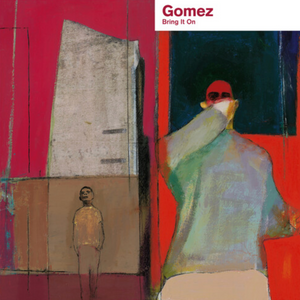 GOMEZ - BRING IT ON (LP)