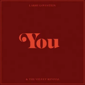 LARRY LOVESTEIN & THE VELVET REVIVAL - YOU (10" EP)