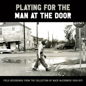 V/A - PLAYING FOR THE MAN AT THE DOOR: FIELD RECORDINGS (6xLP)