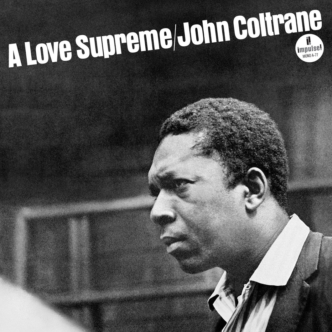 JOHN COLTRANE - A LOVE SUPREME [2025 MONO] (LP)