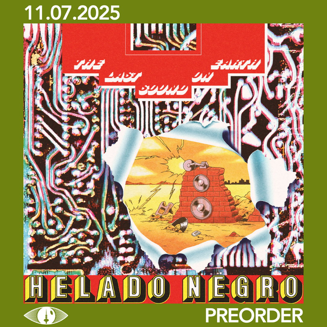 HELADO NEGRO - THE LAST SOUND ON EARTH (12
